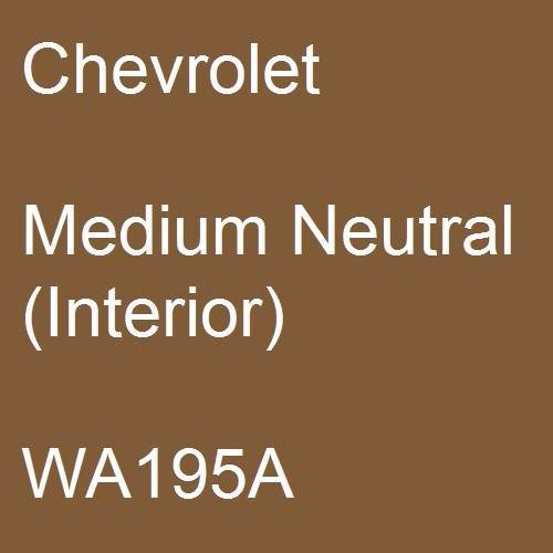 Chevrolet, Medium Neutral (Interior), WA195A.